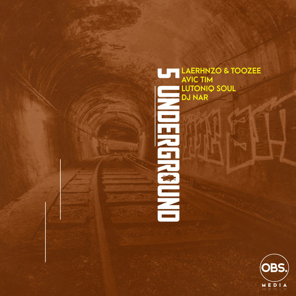 LaErhnzo, TooZee, Avic Tim - 5 Underground (feat. LuToniqSoul, Dj Nar SA) [OBS249]